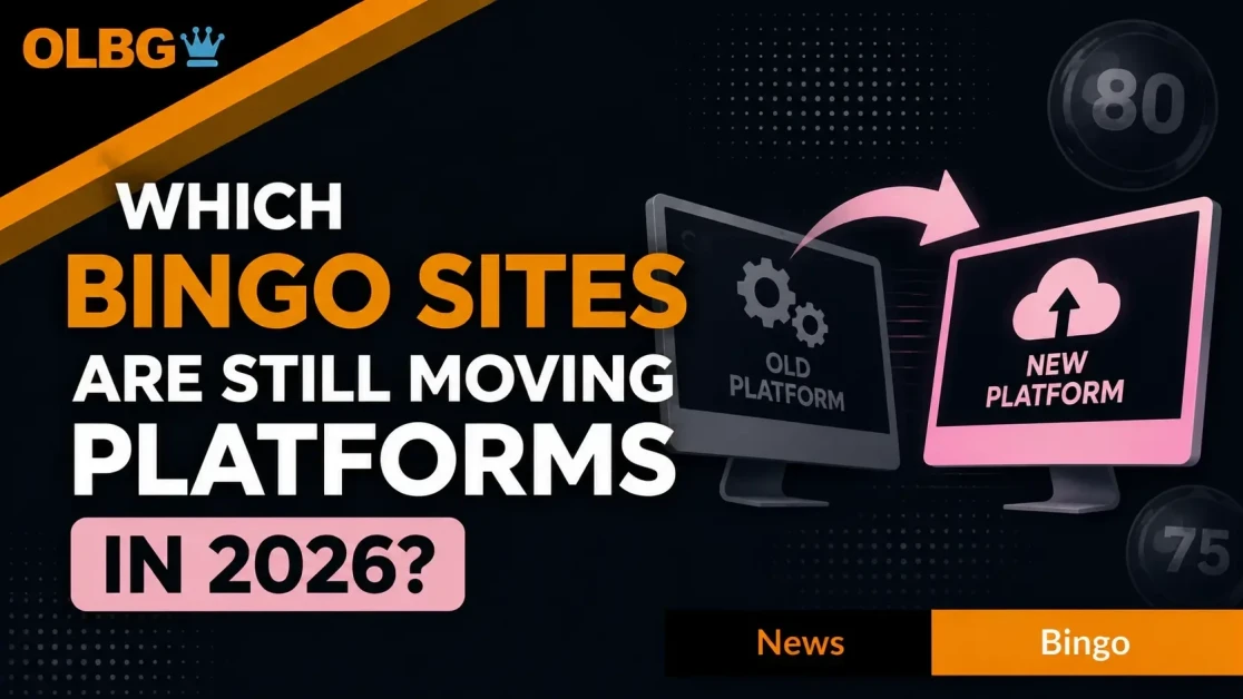 Which Bingo Sites Are Still Moving Platforms in 2026? Which Bingo Sites Are Still Moving Platforms in 2026?