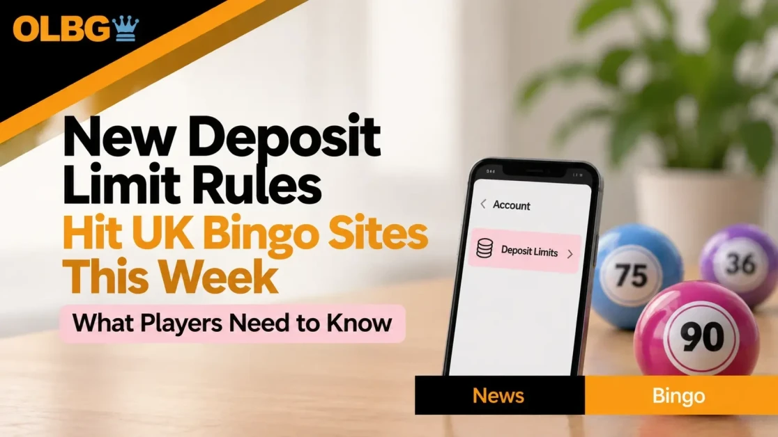 New Deposit Limit Rules Hit UK Bingo Sites This Week: What Players Need to Know New Deposit Limit Rules Hit UK Bingo Sites This Week: What Players Need to Know