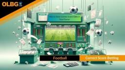 How To Stack Correct Score Odds In Your Favour