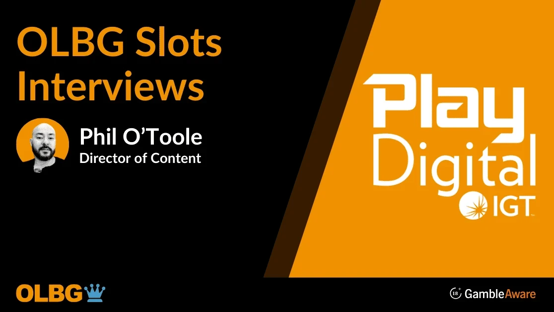 🎤 IGT PlayDigital Slots Q&A with Phil O’Toole 🎤 IGT PlayDigital Slots Q&A with Phil O’Toole