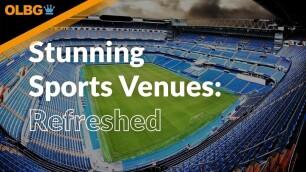 Stunning Sports Venues: Ranked!