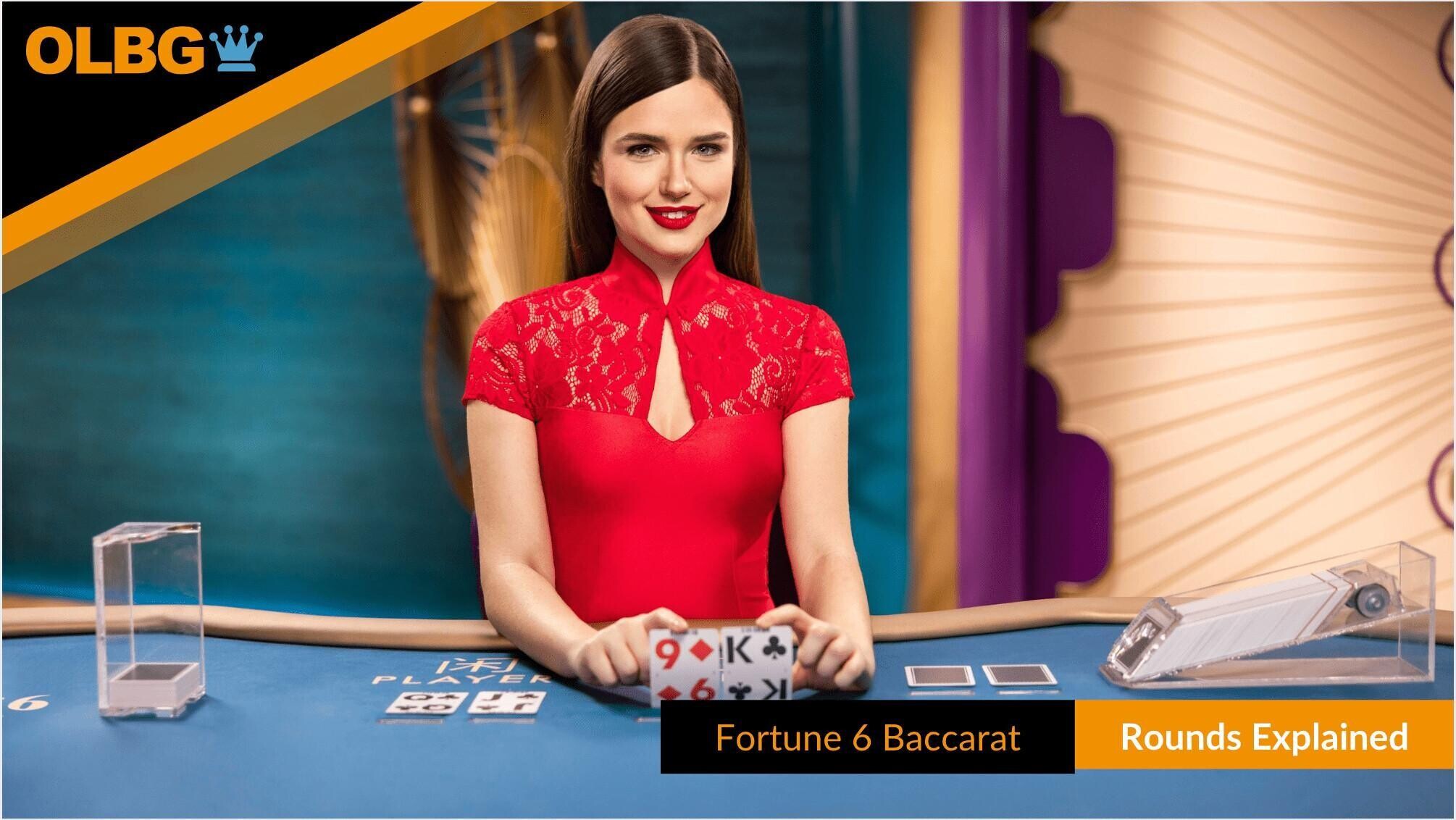 The dealer kicks things off during the Fortune 6 Baccarat bonus rounds