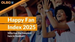 Happy Fan Index 2025: Who has the happiest fans in football?