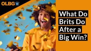 What Do Brits Do After A Big Win?