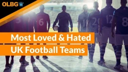 Most Loved & Hated UK Football Teams