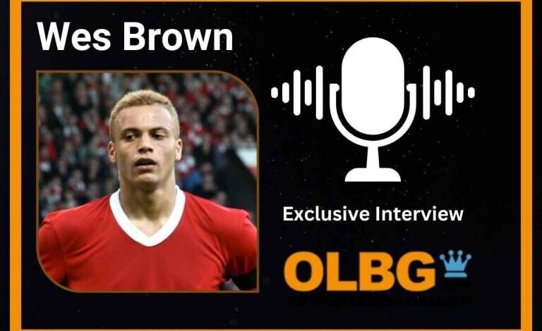 Wes Brown - Exclusive Interview with OLBG