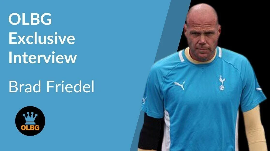 🎤 Brad Friedel Exclusive Interview with OLBG (Updated June 2023) 🎤 Brad Friedel Exclusive Interview with OLBG (Updated June 2023)