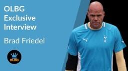 🎤 Brad Friedel Exclusive Interview with OLBG (Updated June 2023)