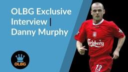 🎤 Danny Murphy Exclusive Interview with OLBG