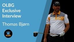 π€  Thomas Bjorn Exclusive Interview with OLBG