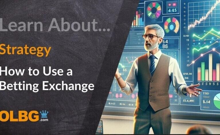 How to Effectively Use a Betting Exchange: The Ultimate Guide