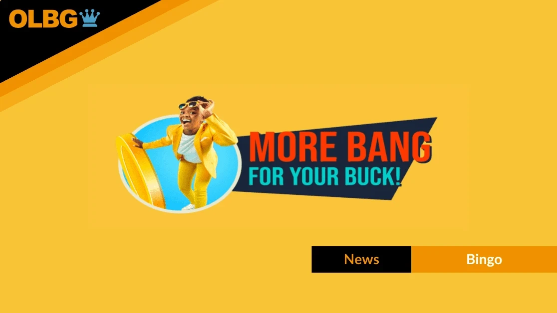 More Bang For Your Buck Bingo Promo Launches Across UK Bingo Sites More Bang For Your Buck Bingo Promo Launches Across UK Bingo Sites
