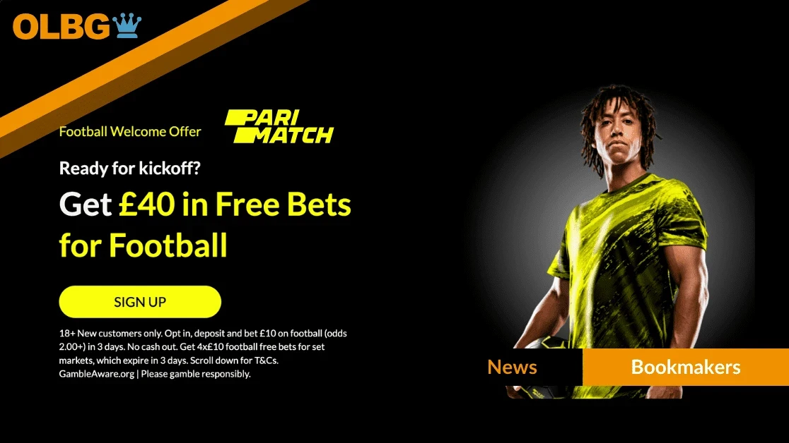 Parimatch Launch £40 Football Free Bet Offer for New Customers Parimatch Launch £40 Football Free Bet Offer for New Customers