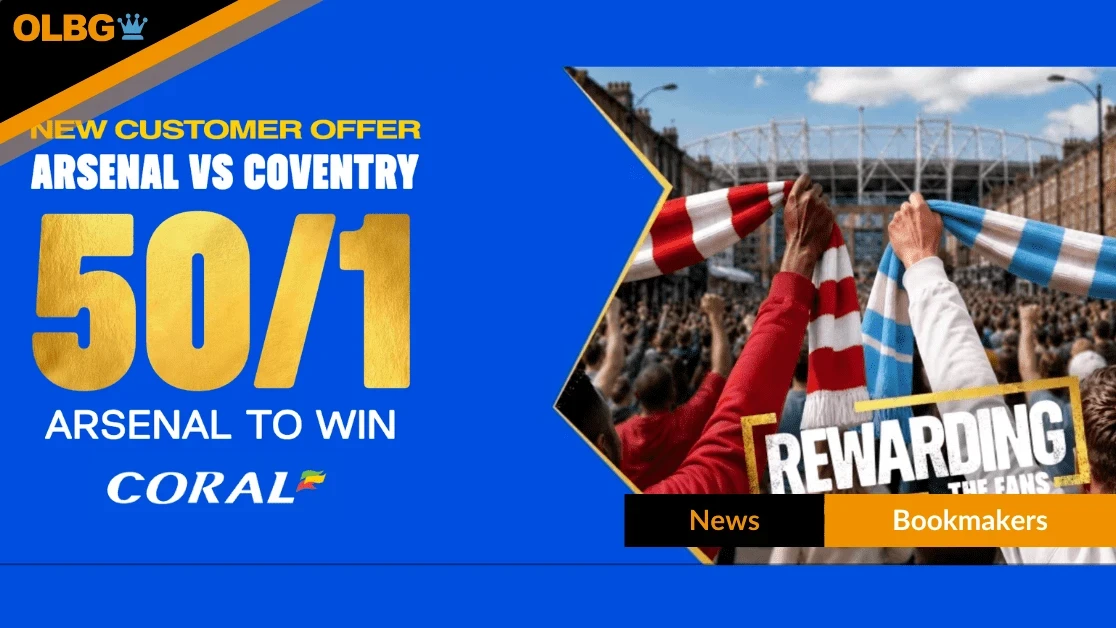 Coral 50/1 Arsenal to Beat Coventry Premier League Offer Coral 50/1 Arsenal to Beat Coventry Premier League Offer