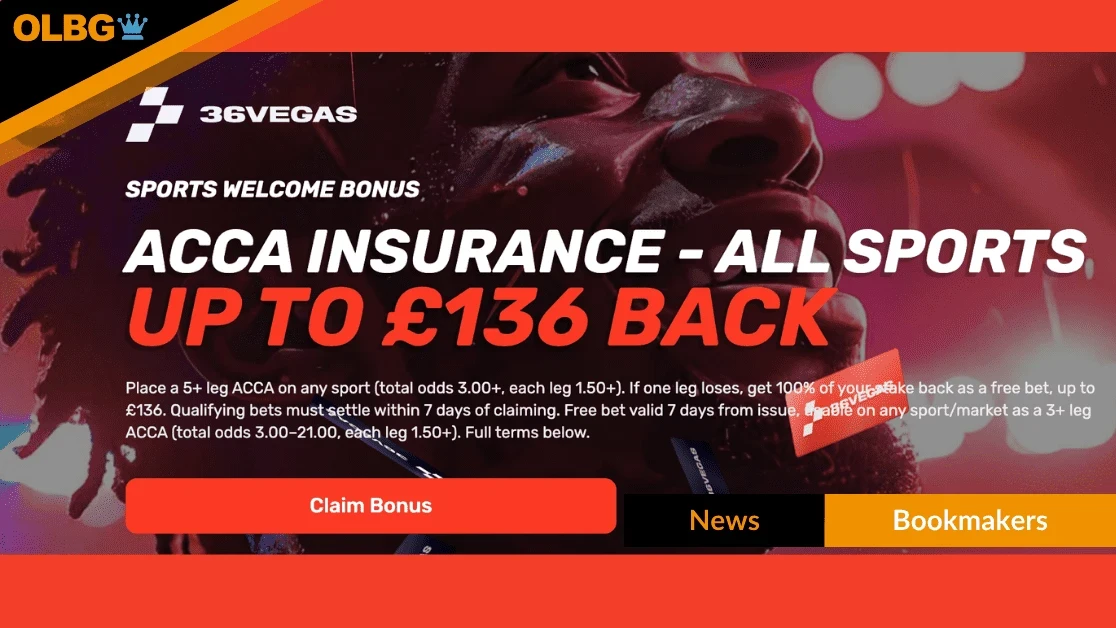 36Vegas £100 Acca Insurance Welcome Offer + BOG from 8am 36Vegas £100 Acca Insurance Welcome Offer + BOG from 8am