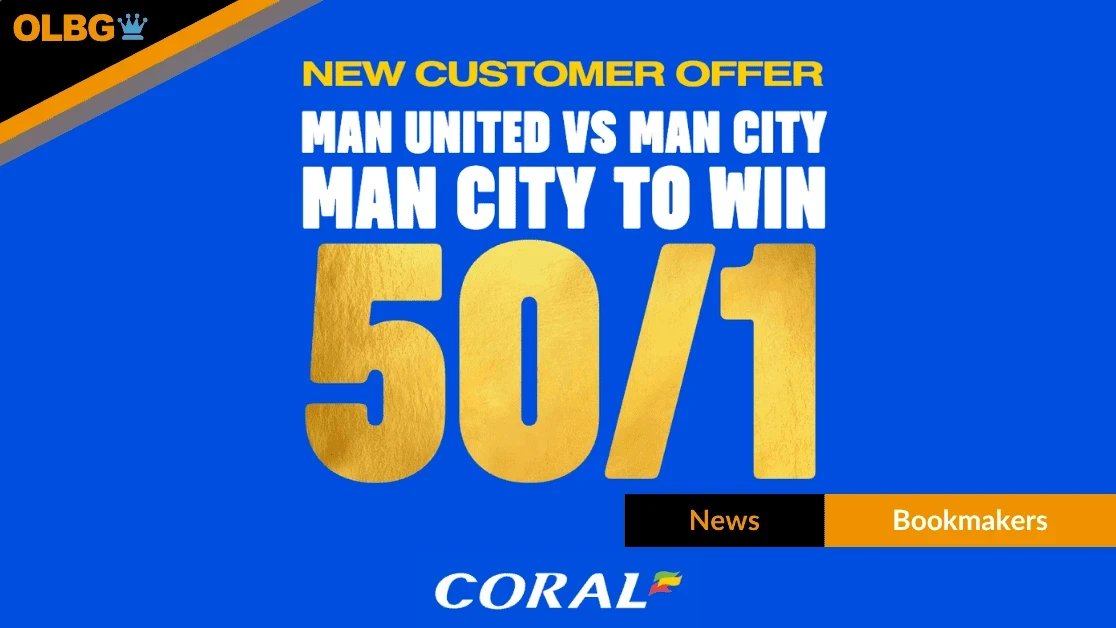 Coral 50/1 Man City to Beat Man United Derby Offer Coral 50/1 Man City to Beat Man United Derby Offer