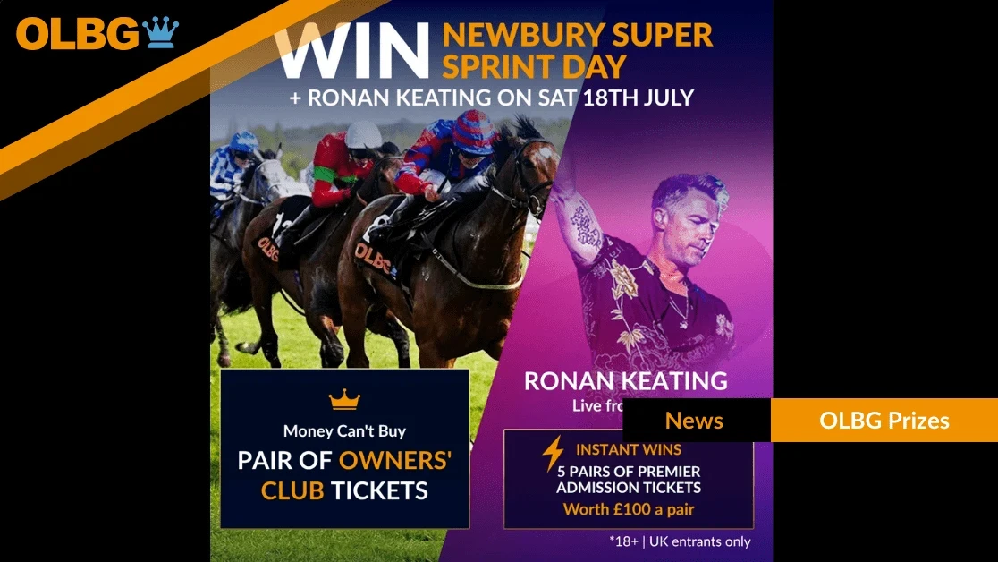 Win Owners' Club Tickets at Newbury + Ronan Keating Live with OLBG Prizes Win Owners' Club Tickets at Newbury + Ronan Keating Live with OLBG Prizes