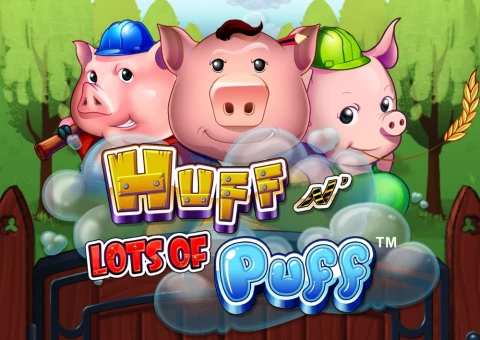 Huff N’ Lots of Puff