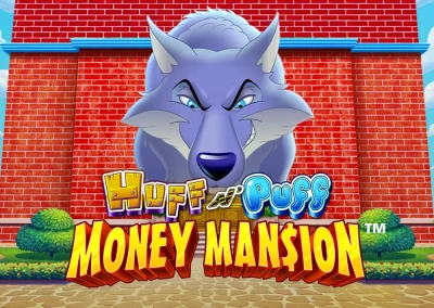 Huff N’ Puff Money Mansion Slot