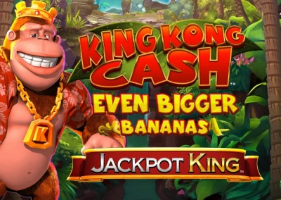 King Kong Cash Even Bigger Bananas Jackpot King Slot