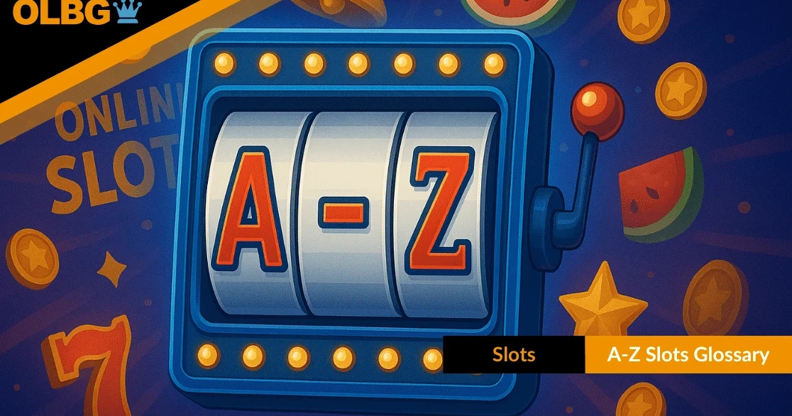 🎰 Online Slots Glossary – A to Z of Slot Terms Explained