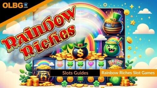 Unveiling the Colourful World of Rainbow Riches Slot Games