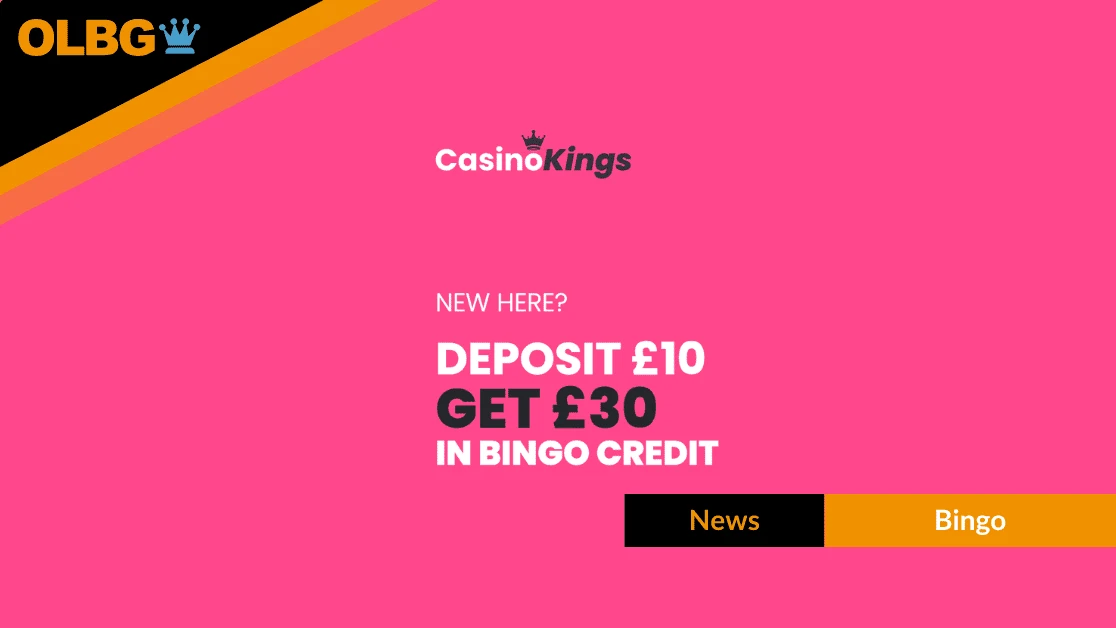Casino Kings Bingo: Deposit £10, Get £30 in Bingo Credit Welcome Offer