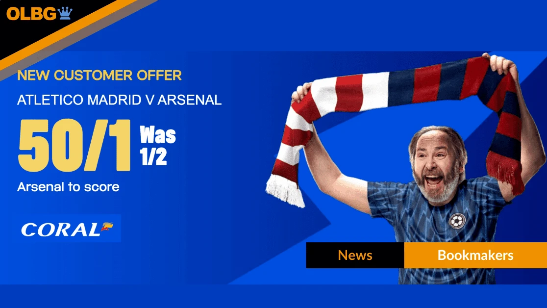 Coral 50/1 New Customer Offer: Arsenal to Score vs Atletico Boosted