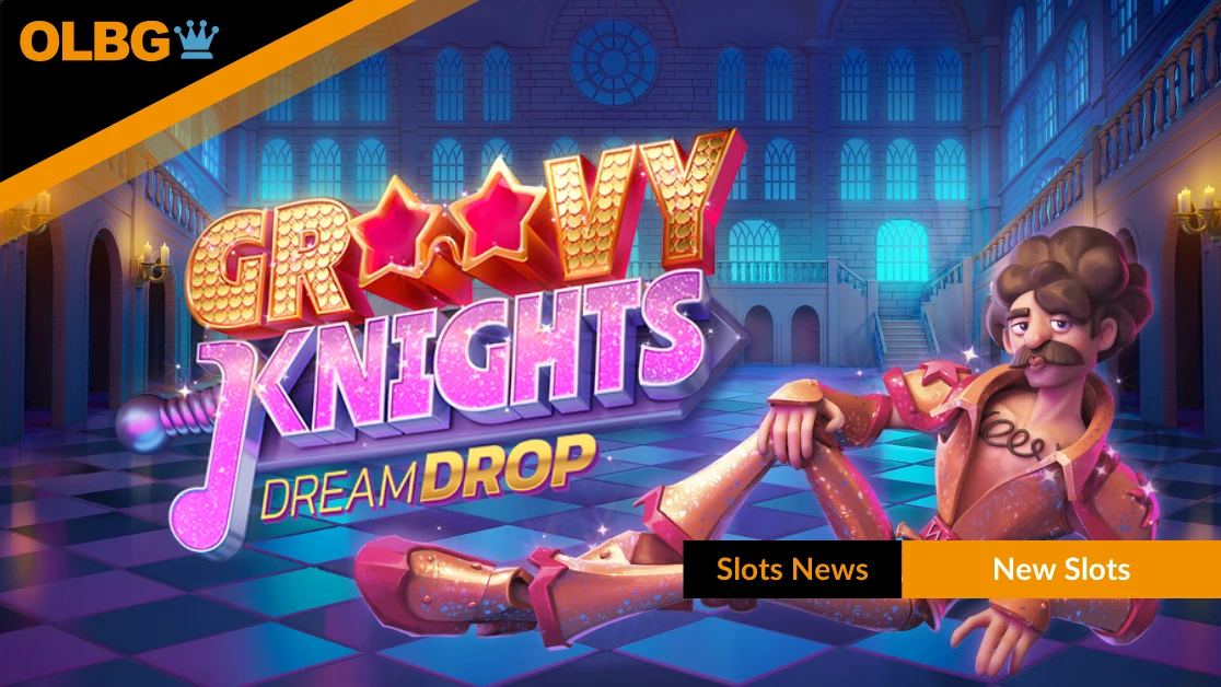 Groovy Knights Dream Drop Slot Launches at UK Slot Sites