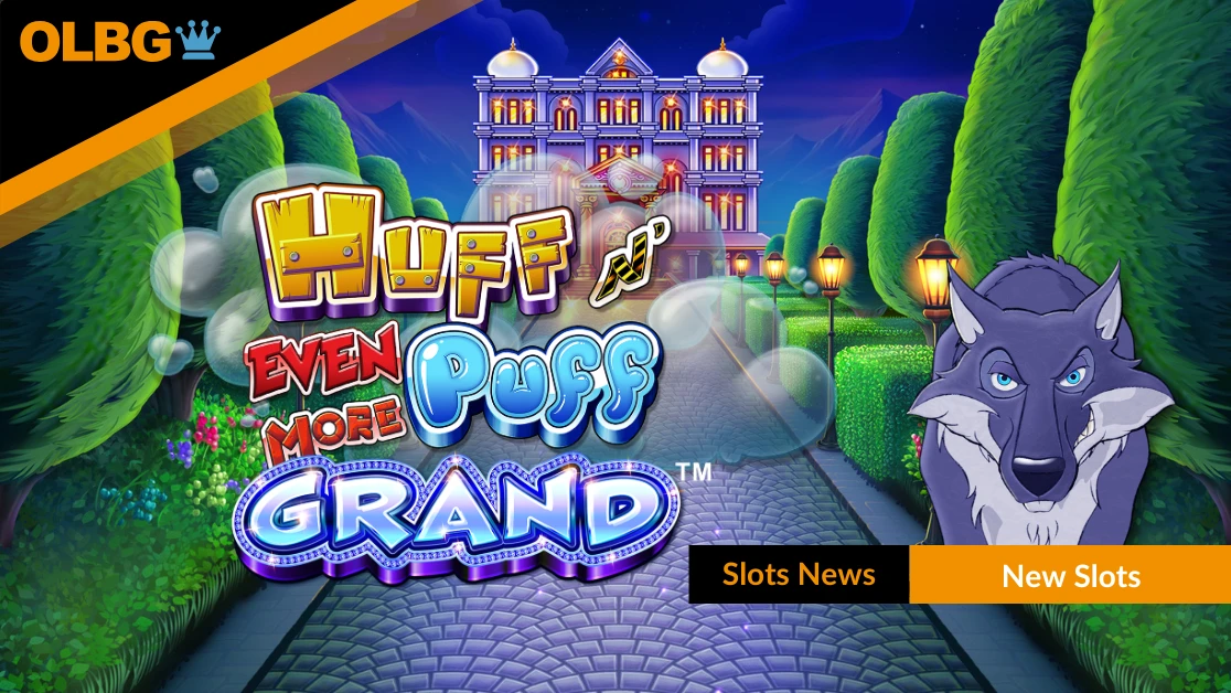 Huff N’ Even More Puff Grand Slot Launches in the UK