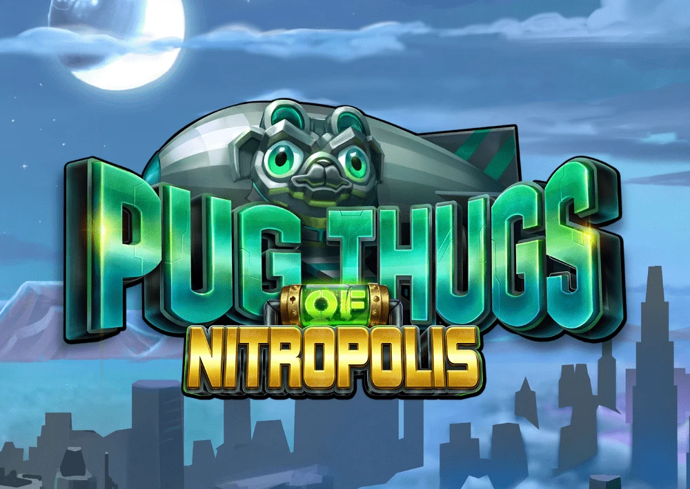Pug Thugs of Nitropolis Slot